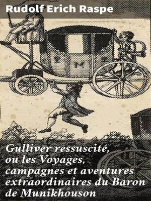 cover image of Gulliver ressuscité, ou les Voyages, campagnes et aventures extraordinaires du Baron de Munikhouson